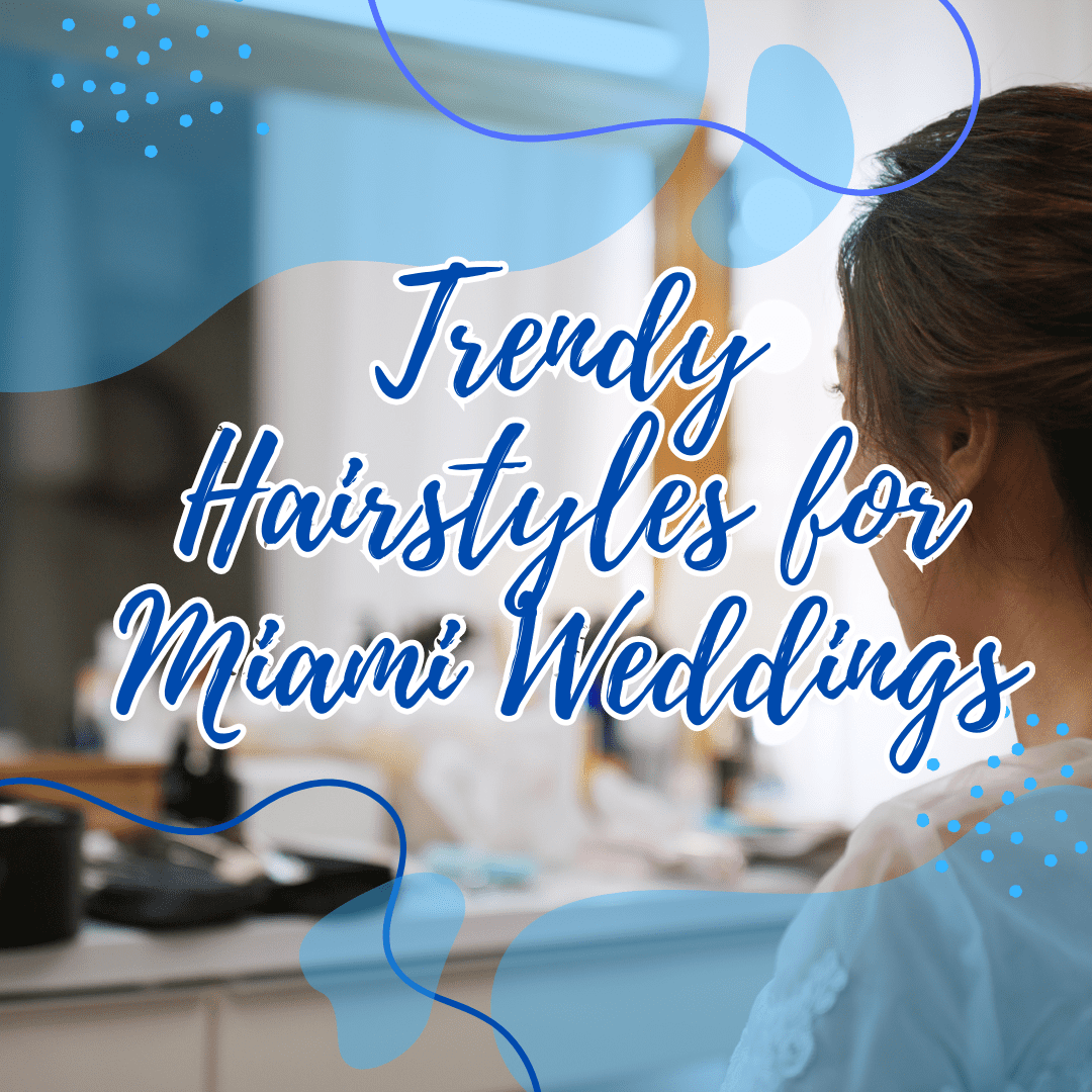 Top Wedding Hairstyles trends for Miami Summer in 2024​